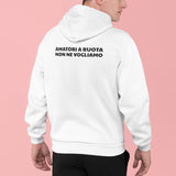 Amatori a ruota non ne vogliamo | Felpa con cappuccio stampata