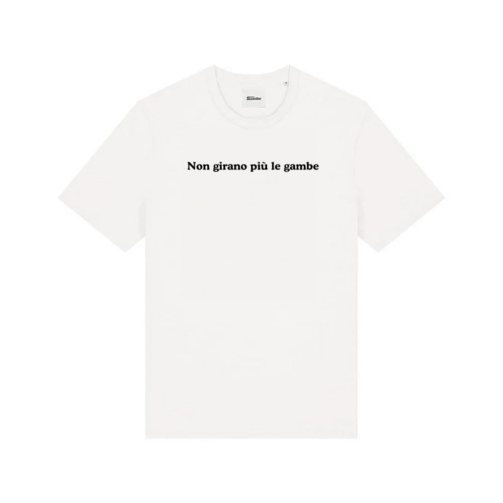 Non girano più le gambe | Printed t-shirt