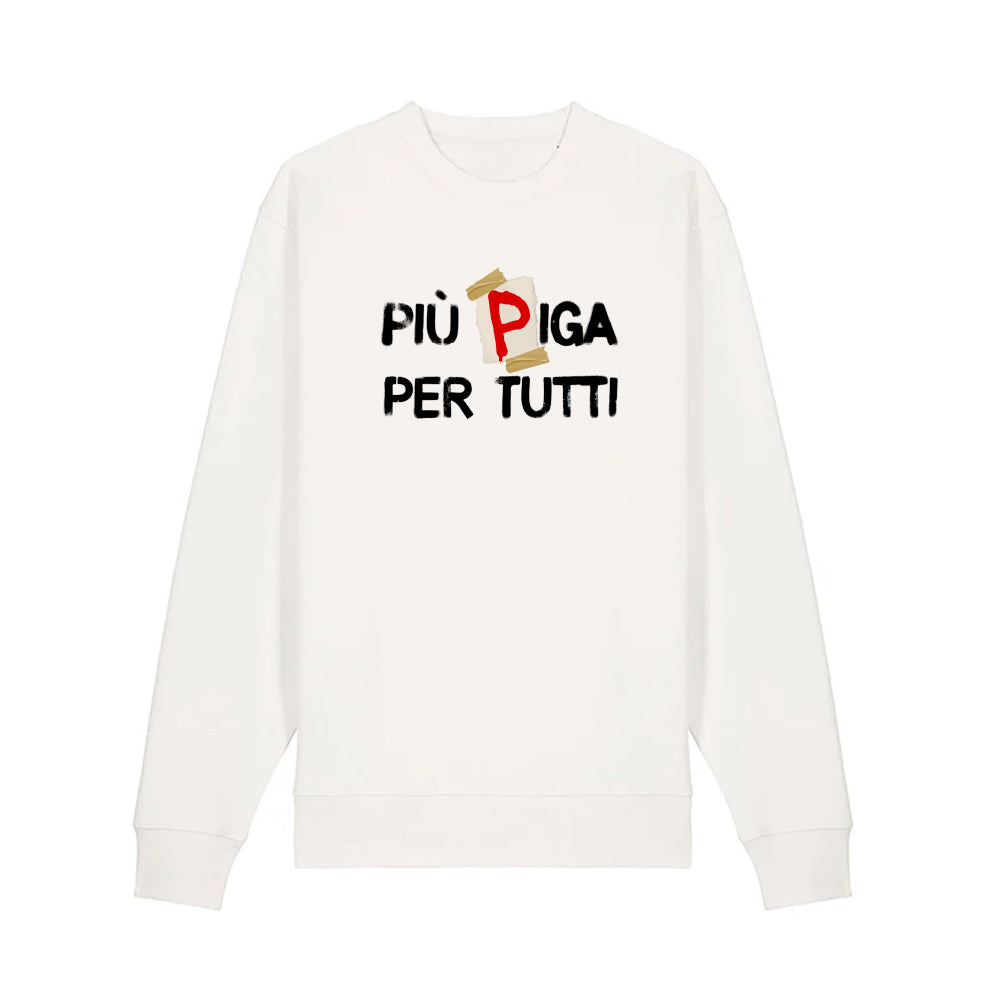 PIÙ PIGA PER TUTTI | Felpa girocollo stampata