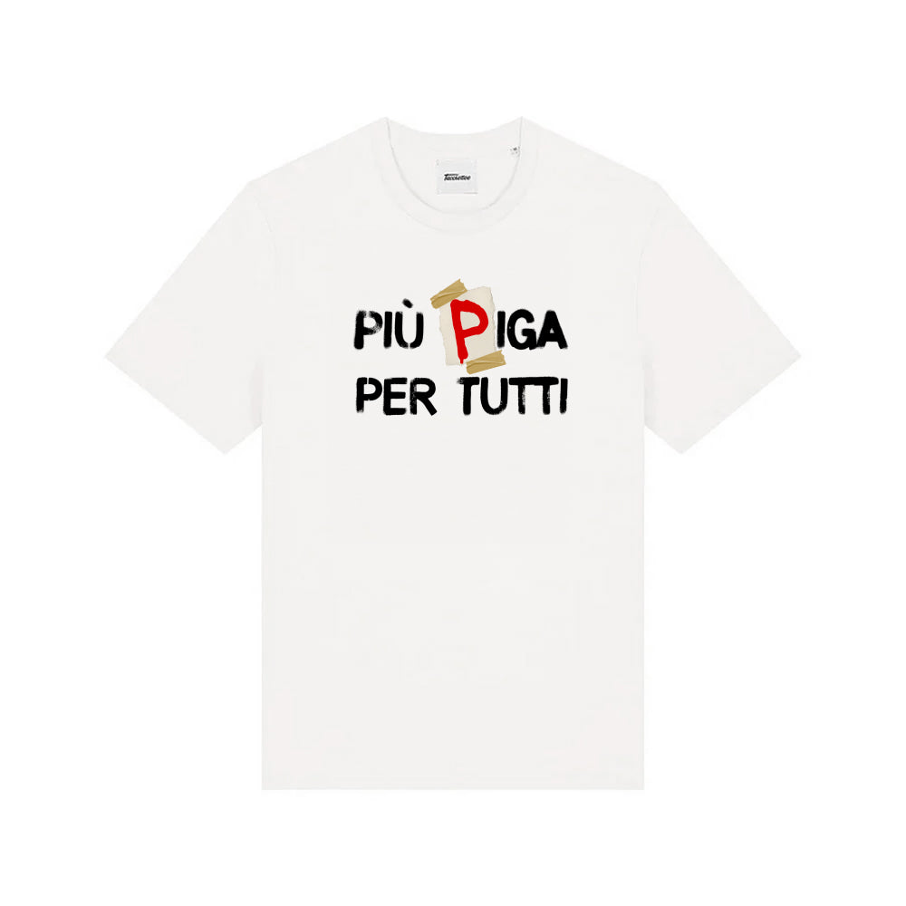 PIÙ PIGA PER TUTTI | T-shirt stampata