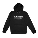 Se leggi non mi hai staccato | Felpa con cappuccio stampata